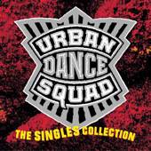 Urban Dance Squad : The Singles Collection Urban Dance Squad : The Singles Collection